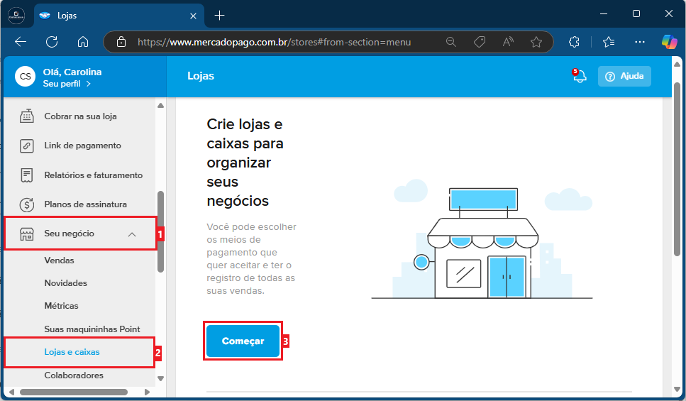 Menu > Seu negócio > Lojas e Caixas > Começar